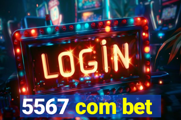 5567 com bet